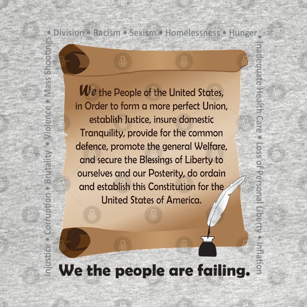 We The People Are Failing by KEWDesign